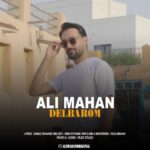 دانلود آهنگ علی ماهان به نام دلبرم