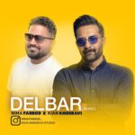 دانلود آهنگ نیما فربد و کیان خسروی به نام دلبر (ریمیکس)