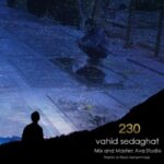 دانلود آهنگ وحید صداقت به نام 230
