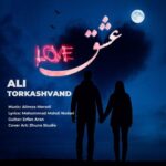 دانلود آهنگ علی ترکاشوند به نام عشق