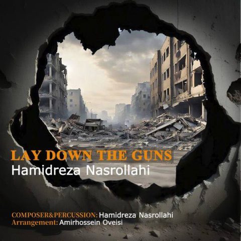 دانلود آهنگ حمیدرضا نصرالهى به نام Lay Down The Guns