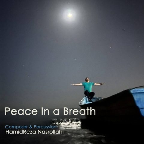دانلود آهنگ حمیدرضا نصرالهی به نام Peace in a Breath