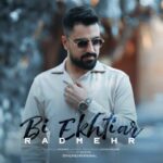 دانلود آهنگ رادمهر به نام بی اختیار