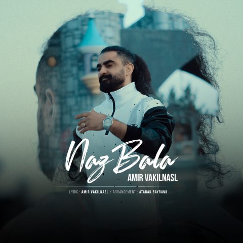 دانلود آهنگ امیر وکیل نسل به نام ناز بالا