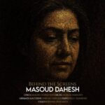 دانلود آهنگ مسعود دهش به نام Behind The Screens دانلود آهنگ مسعود دهش به نام Behind The Screens